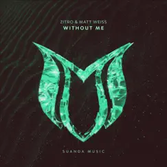Without Me - Single by Zitro & Matt Weiss album reviews, ratings, credits