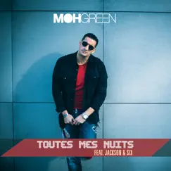 Toutes Mes Nuits - Single by DJ Moh Green & Jackson album reviews, ratings, credits