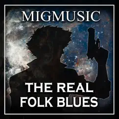 The Real Folk Blues - Single by MigMusic album reviews, ratings, credits