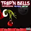 Trap'n Bells (feat. Quiet Money Dot & RSO Pistol) - Single album lyrics, reviews, download