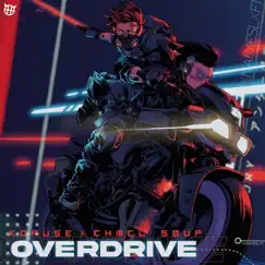 OVERDRIVE - Single by KoruSe & CHMCL SØUP album reviews, ratings, credits