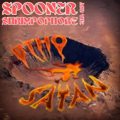Btho Satan by Spooner and the Shrimpophobe album reviews, ratings, credits