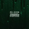 Sleep Ambience Rain Sounds For Mediation - Single album lyrics, reviews, download