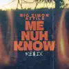 Me nuh know (Remix) - Single album lyrics, reviews, download
