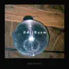 BallRoom - Single album lyrics, reviews, download