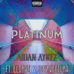 Platinum (feat. Eldrazi & Joey Ventura) - Single by Aidan Ayrez album reviews, ratings, credits