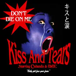 Kiss and Tears (feat. EbEE) - Single by Oshunda album reviews, ratings, credits