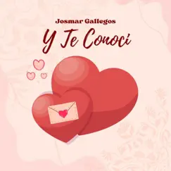 Y Te Conocí - Single by Josmar Gallegos album reviews, ratings, credits