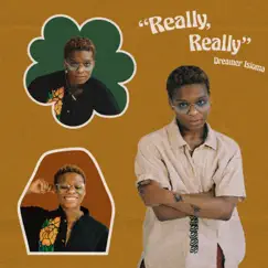 Really, Really - Single by Dreamer Isioma album reviews, ratings, credits