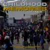 Childhood Memories - Single album lyrics, reviews, download