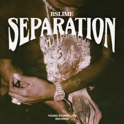 Separation - Single by Bslime & Young Stoner Life album reviews, ratings, credits