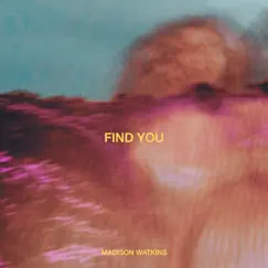 Find You - Single by Madison Watkins album reviews, ratings, credits