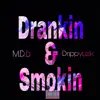 Drankin & Smokin (feat. DrippyLeik) [Remix] [Remix] - Single album lyrics, reviews, download
