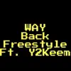 Way Back (Freestyle) (feat. Y2Keem) - Single album lyrics, reviews, download