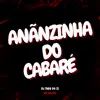 Anãnzinha do Cabaré - Single album lyrics, reviews, download