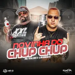 Novinha do Chup Chup - Single by MC Kalzin & Caverinha album reviews, ratings, credits