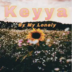 By My Lonely - Single by Keyya album reviews, ratings, credits