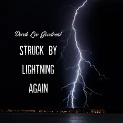 Struck By Lightning Again by Derek Lee Goodreid album reviews, ratings, credits
