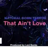 That Ain"t Love - Single album lyrics, reviews, download