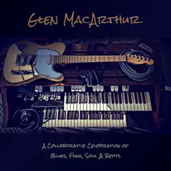 A Collaborative Celebration of Blues, Funk, Soul & Roots by Glen MacArthur album reviews, ratings, credits
