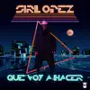 Que Voy a Hacer - Single album lyrics, reviews, download