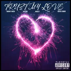 Trust My Love (feat. Ayo Cire, X-el, Modest Musik & Sientá Jamar) - Single by Q Money Musik album reviews, ratings, credits
