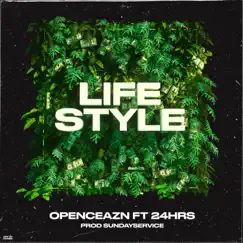 LifeStyle (feat. 24hrs) - Single by Openceazn album reviews, ratings, credits