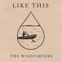 Like This - Single by The Wisecarvers album reviews, ratings, credits