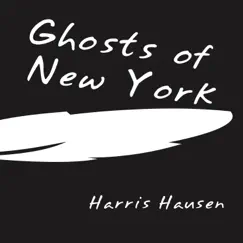 Ghosts of New York - Single by Harris Hausen album reviews, ratings, credits