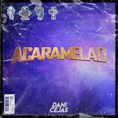 Acaramelao - Single by Dani Cejas, Agustin KZ & Jupa Necasek album reviews, ratings, credits