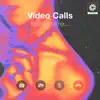 Video Calls (Flourish Remix) - Single album lyrics, reviews, download