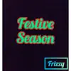 Festive Season - Single album lyrics, reviews, download