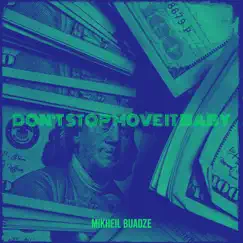 Don't Stop Move It Baby - Single by Mikheil Buadze album reviews, ratings, credits