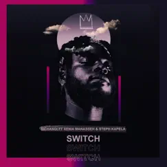 Switch (feat. Xenia Manasseh & Steph Kapela) Song Lyrics