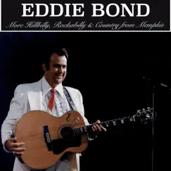 More Hillbilly, Rockabilly & Country from Memphis by Eddie Bond album reviews, ratings, credits