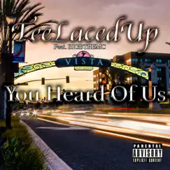 You Heard of Us (feat. BIGBTHEMC) - Single by TeeLacedUp album reviews, ratings, credits