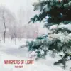 Whispers of Light - Single album lyrics, reviews, download