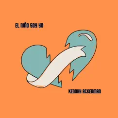 El Niño Soy Yo - Single by Kendhy Ackerman album reviews, ratings, credits