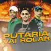 Putaria Vai Rolar - Single album lyrics, reviews, download