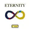 Eternity - Single album lyrics, reviews, download