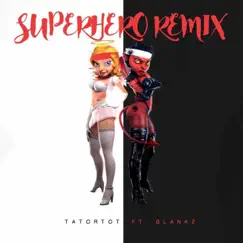 Superhero (feat. Blankz) [Remix] Song Lyrics