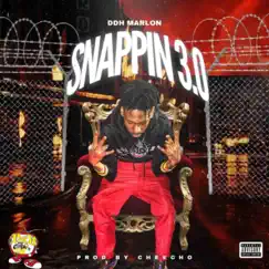 Snappin 3.0 - Single by Ddh Marlon album reviews, ratings, credits