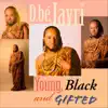 Young, Black and Gifted - Single album lyrics, reviews, download