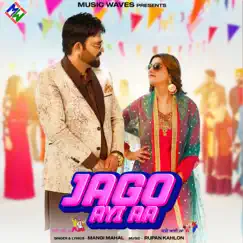 Jago Ayi Aa - Single by Mangi Mahal album reviews, ratings, credits