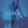Layla - Single album lyrics, reviews, download