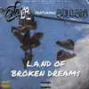 Land of Broken Dreams (feat. Squishy) - Single album lyrics, reviews, download