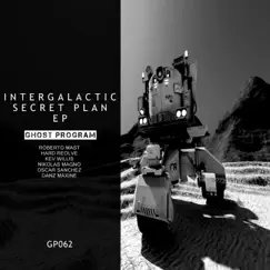 Intergalactic Secret Plan EP by Roberto Mast, Hard Resolve & Kev Willis album reviews, ratings, credits