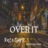 Over It (feat. Kate Clark) - Single album lyrics, reviews, download