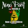 None a Jah Children (feat. Macka B) [Filomuzik Remix] - Single album lyrics, reviews, download