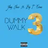 Dummy Walk 3 (feat. Big T Evans) - Single album lyrics, reviews, download